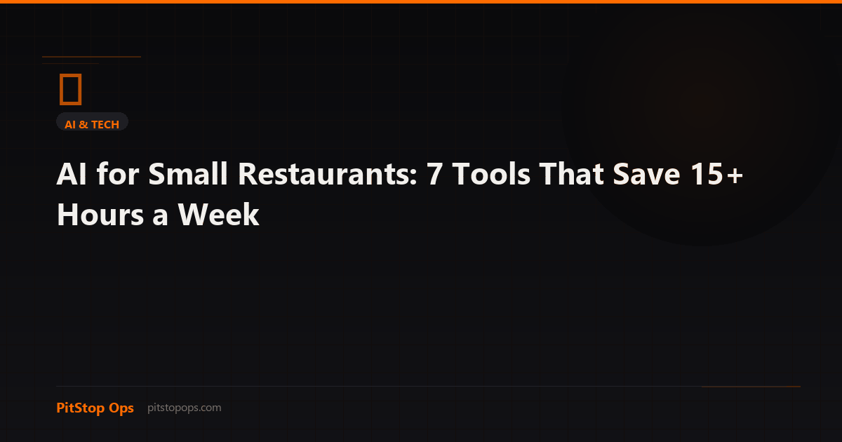 AI for Small Restaurants: 7 Tools That Save 15+ Hours a Week