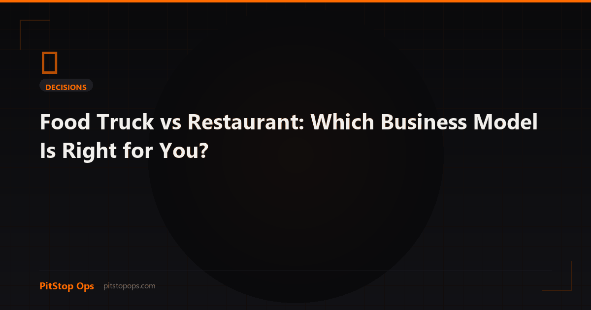Food Truck vs Restaurant: Which Business Model Is Right for You?